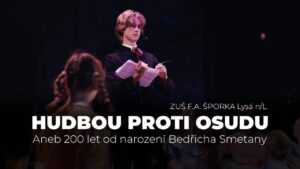 Hudbou proti osudu. Divadelní představení Základní umělecká škola Františka Antonína Šporka Lysá n/L