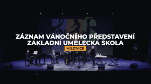 Celkový záznam Vánočního vystoupení ZUŠ Milovice 2024